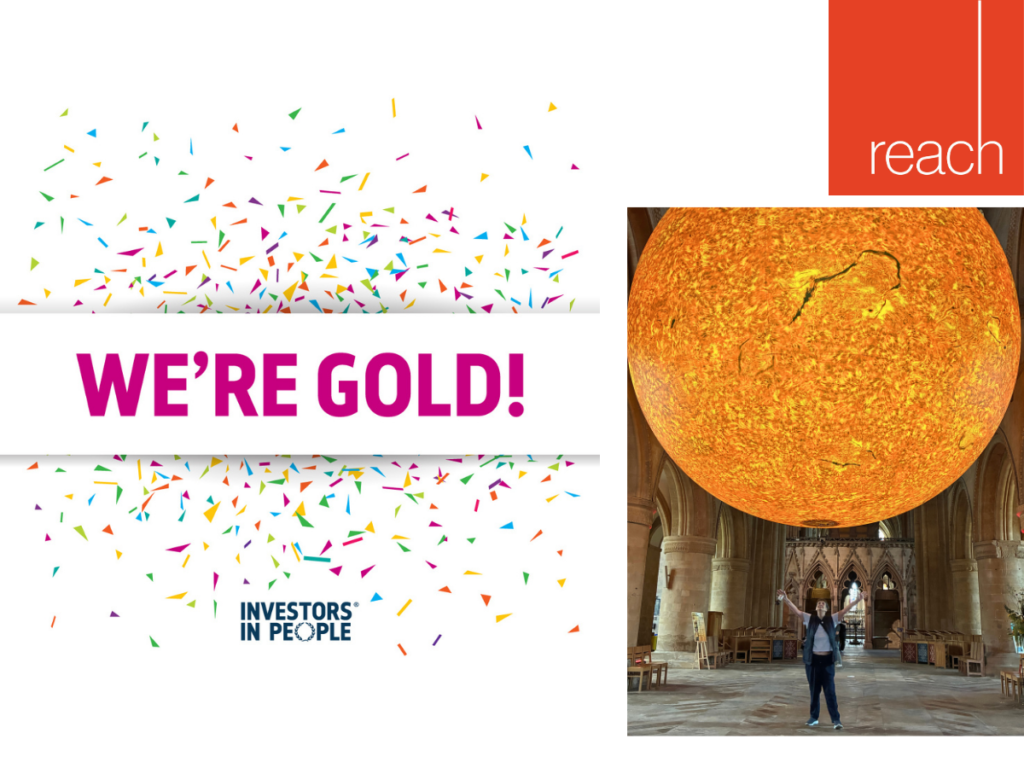 Reach Attains Investors in People Gold Accreditation (again!)